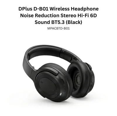 DPlus D-B01 Wireless Headphone Noise Reduction Stereo Hi-Fi 6D Sound BT5.3 (Black)